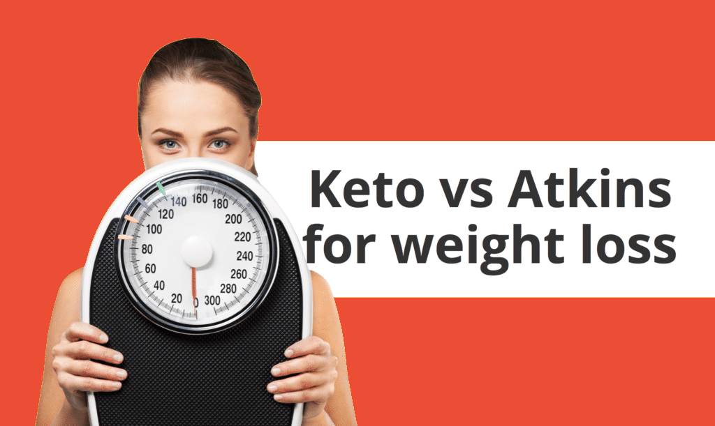 Better for Weight Loss  - atkins diet vs keto