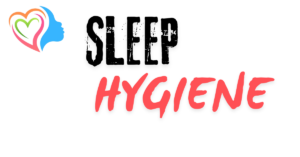 Sleep Hygiene