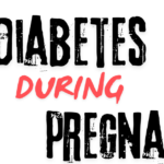 diabetes during pregnancy