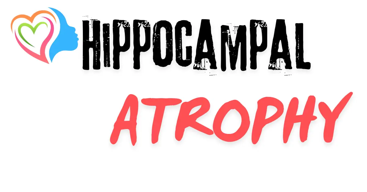 Hippocampal Atrophy