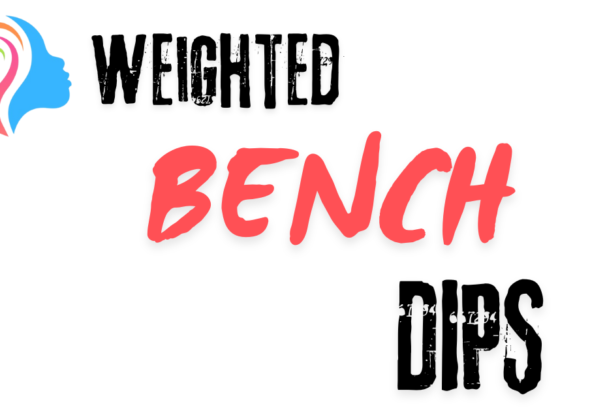 Weighted Bench Dips