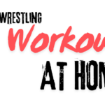 Wrestling Workouts at Home