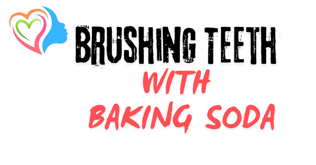 Brushing Teeth with Baking Soda