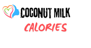 Coconut Milk Calories