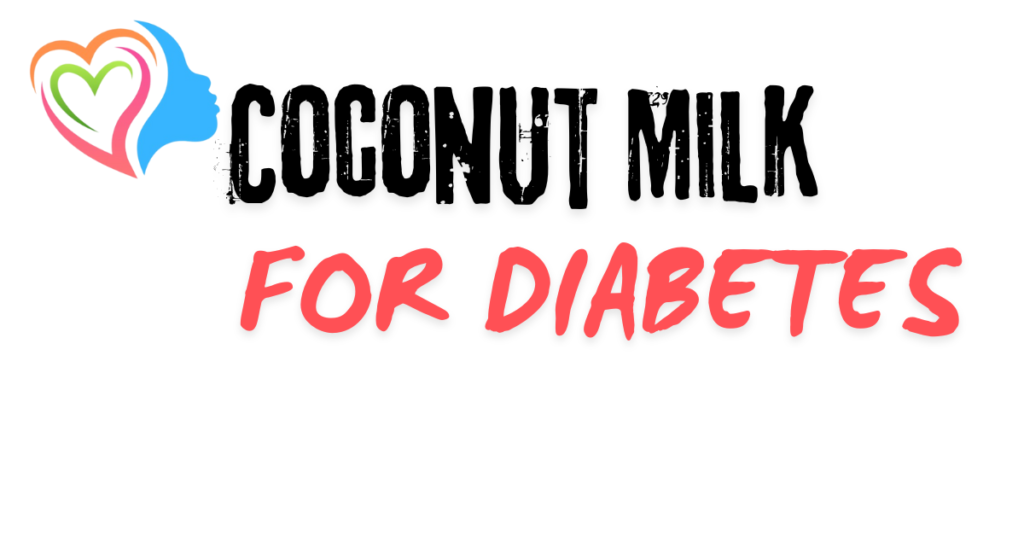 Coconut Milk for Diabetes