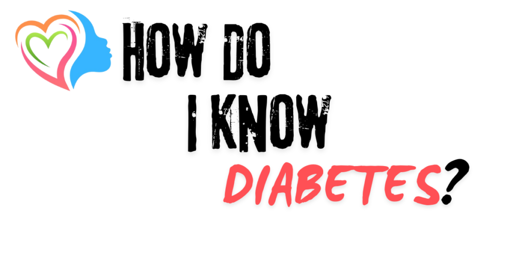 How Do I Know If I Have Diabetes