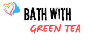 bath with green tea