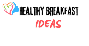 healthy breakfast ideas