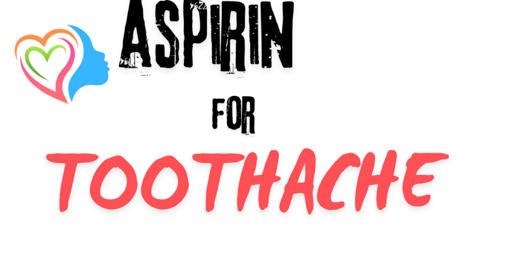 aspirin for toothache