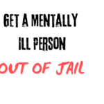 how to get a mentally ill person out of jail